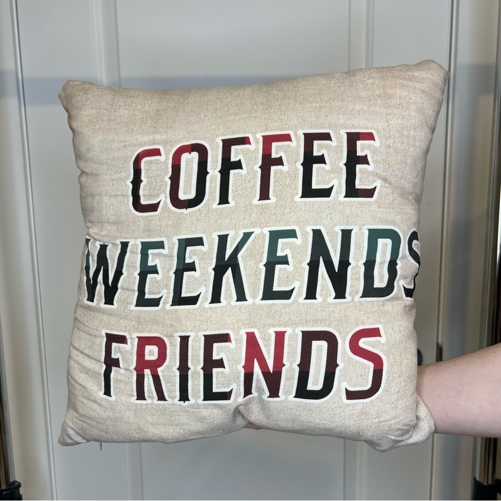 Cute "Coffee Weekends Friends" Decorative Pillow
